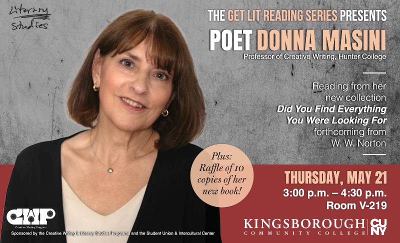 Spring 2026 Poet Donna Masini Professor, Creative Writing MFA, Hunter College Reading from her collection Did You Find Everything You Were Looking For?