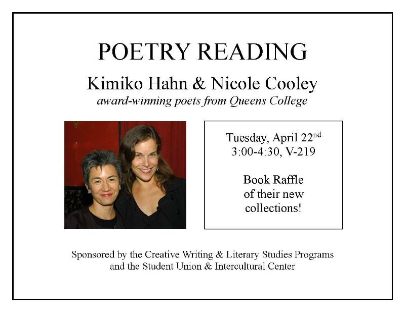 Spring 2025 Poets Nicole Cooley & Kimiko Hahn Professors, Creative Writing MFA, Queens College Reading from their collections Mother Water Ash & Ghost Forest