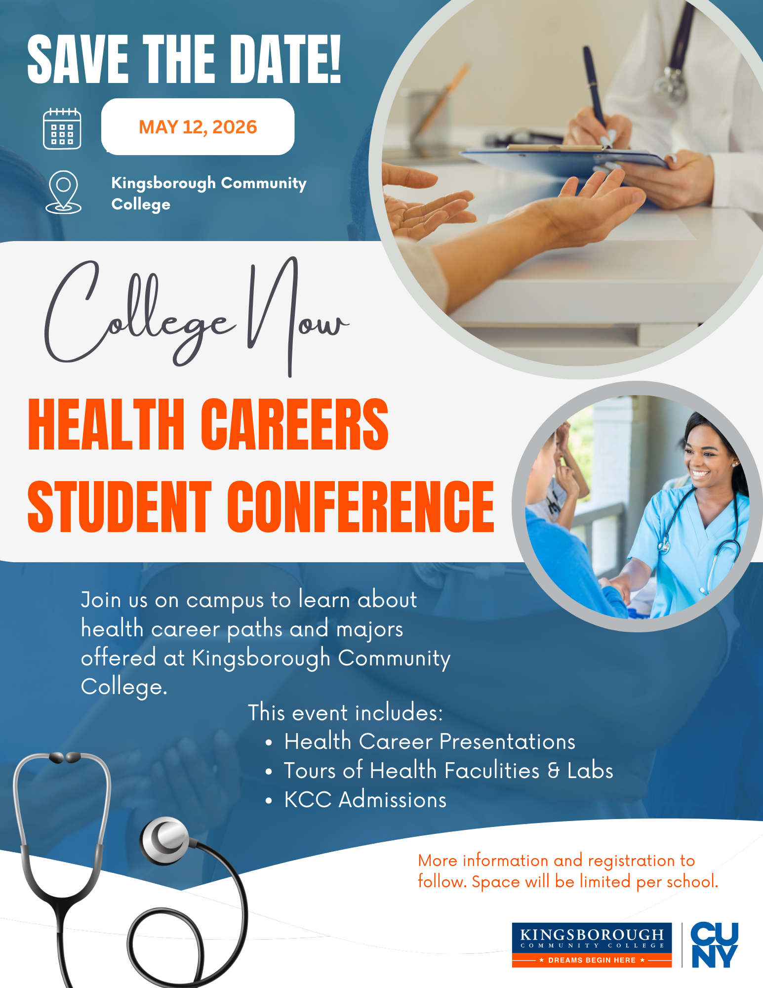 College Now Health Careers Student Conference. Save the Date! May 12, 2026. Join us on campus to learn about health career paths and majors offered at KCC. The event includes: Health Career Presentations, Tours of Health Faculties & Labs, KCC Admissions. More information and registration to follow. Space will be limited per school.