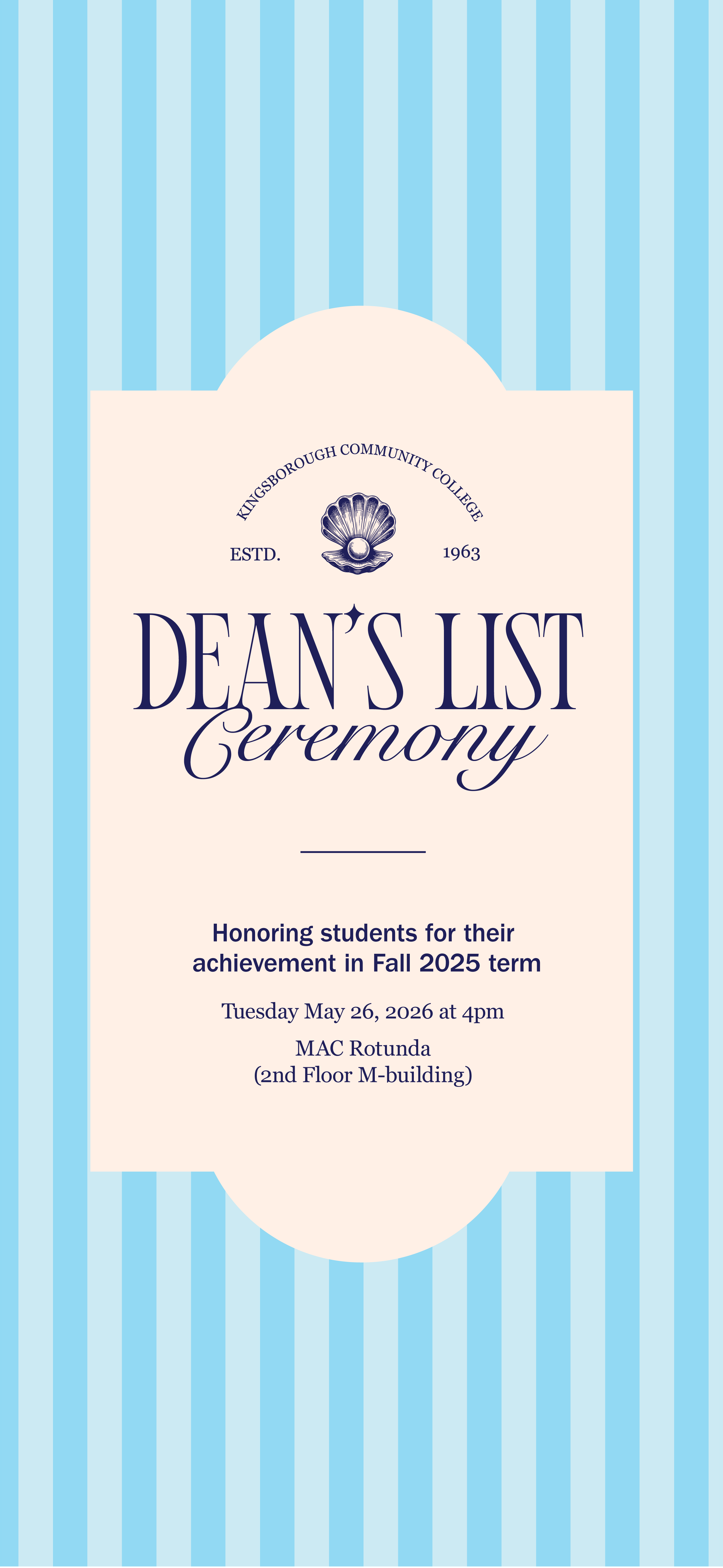 Dean's List Ceremony Program Cover with light blue striped background. Kingsborough Community College ESTD. 1963. Illustration of an open clam with a pearl inside. Dean's List Ceremony - Honoring students for their achievement in Fall 2025 term. Tuesday May 26, 2026 at 4pm. MAC Rotunda (2nd Floor M-building)