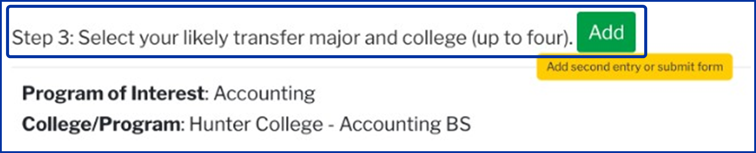 Screenshot of a sample student academic information page: Step 3: Select your likely transfer major and college (up to four) with a green button labelled Add; a yellow button labelled Add second entry or submit form. Program of Interest: Accounting; College/Program: Hunter College - Accounting BS